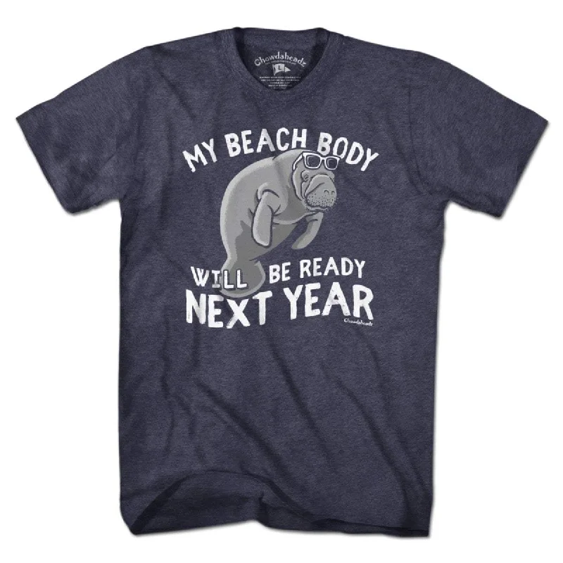 Beach Body Next Year Manatee T-Shirt