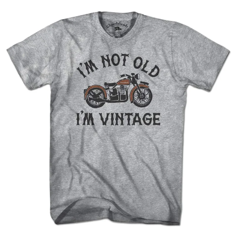 I'm Not Old I'm Vintage Motorcycle T-Shirt