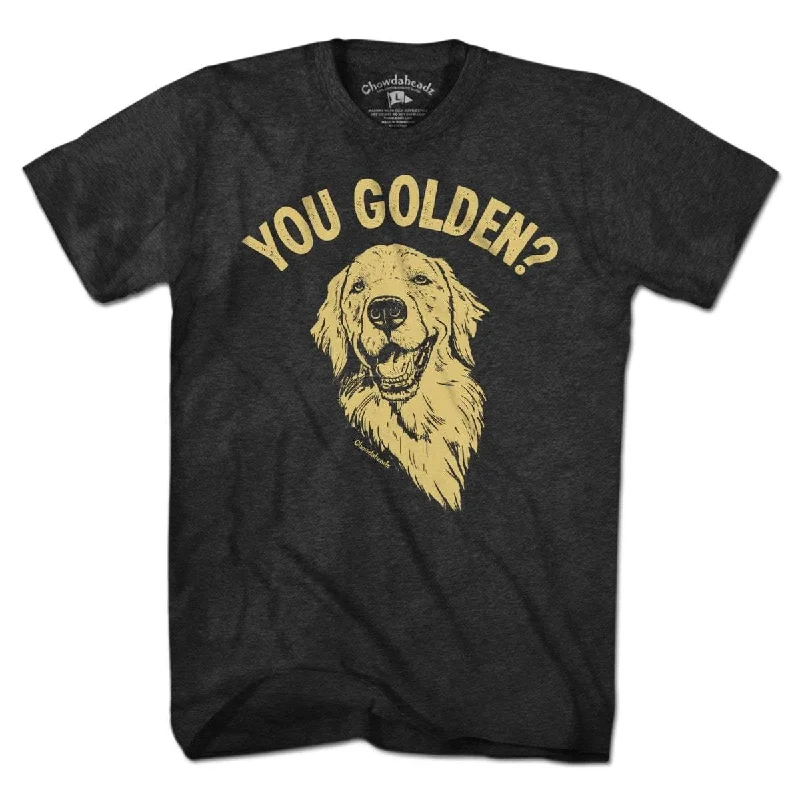 You Golden? T-Shirt