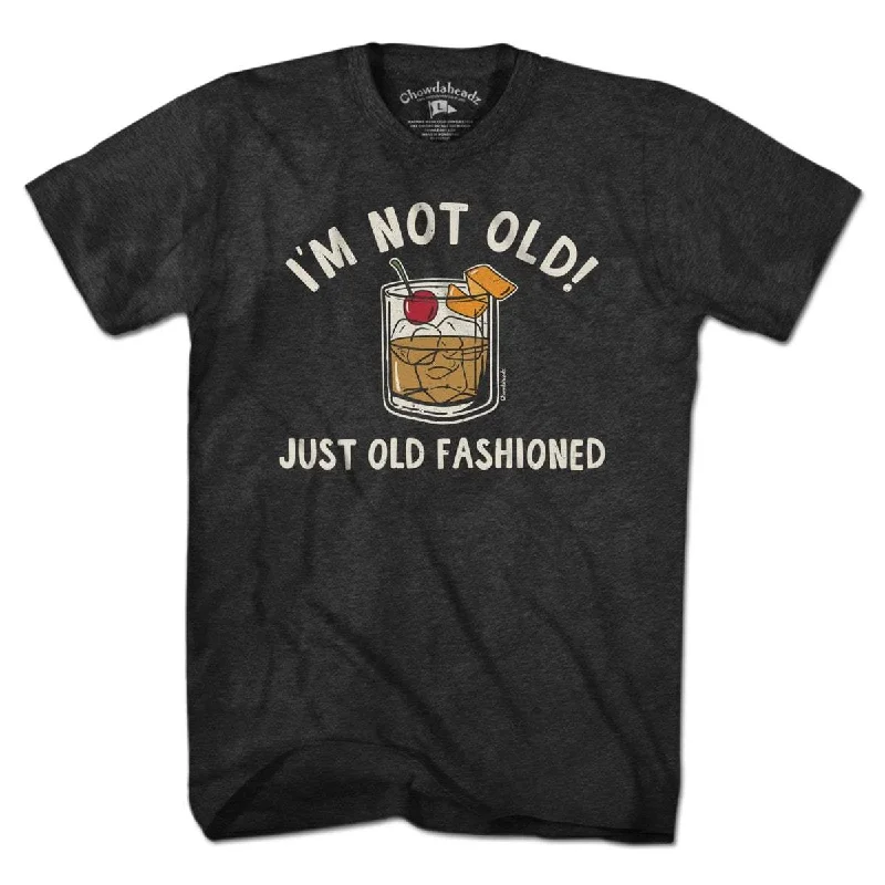 I'm Not Old Just Old Fashioned T-Shirt