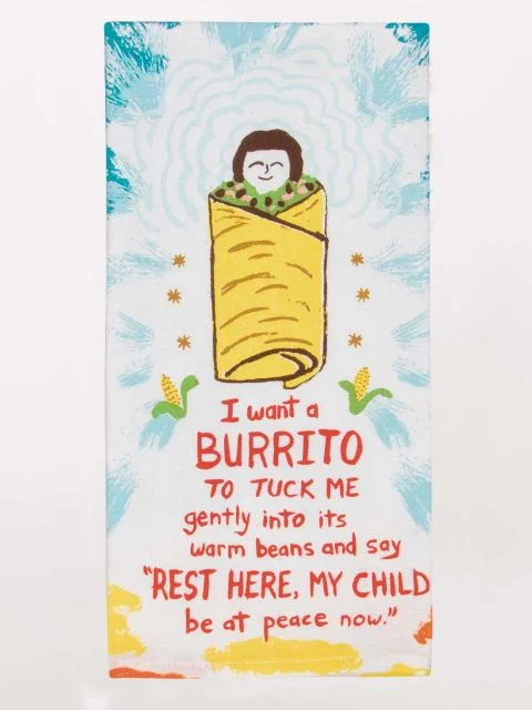 I Want a Burrito Dish Towel